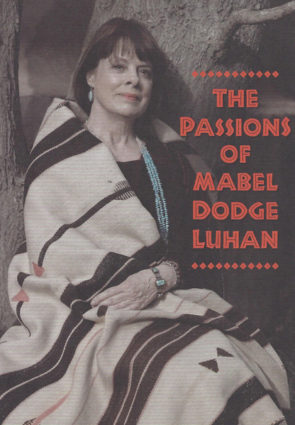 Passions of Mabel Dodge Luhan - Leslie Dillen